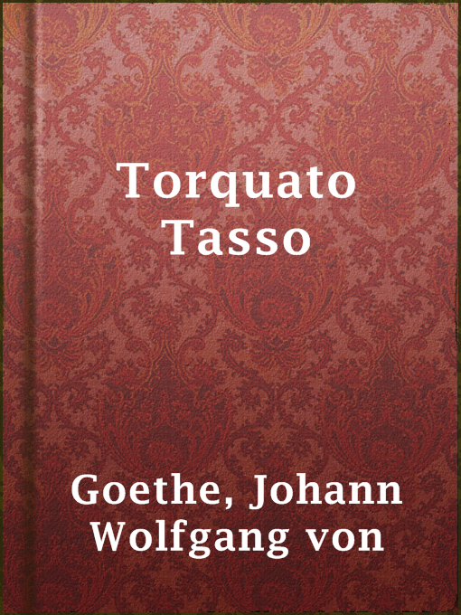 Title details for Torquato Tasso by Johann Wolfgang von Goethe - Available